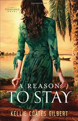 A Reason to Stay by Kellie Coates Gilbert